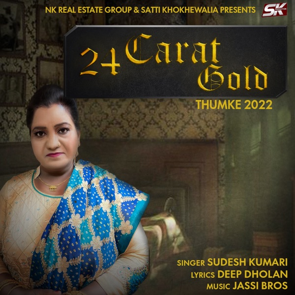 Sudesh Kumari 24 Carat Gold (Thumke 2022) mp3 download 24 Carat Gold (Thumke 2022) full album Sudesh Kumari djpunjab