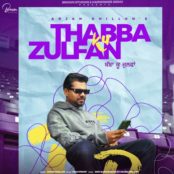 Arjan Dhillon Thabba Ku Zulfan mp3 download Thabba Ku Zulfan full album Arjan Dhillon djpunjab